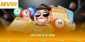 Cách chơi xổ số MV88