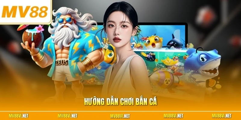 Hướng dẫn chơi bắn cá