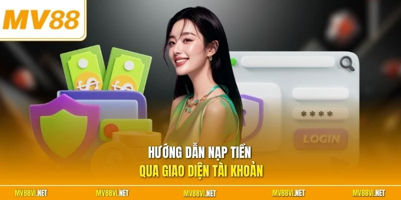 Hướng dẫn nạp tiền qua giao diện tài khoản