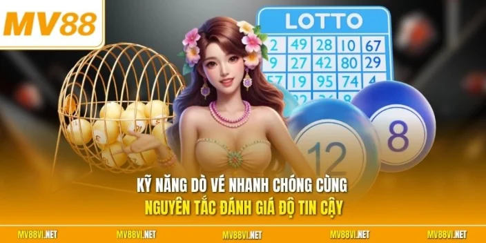 Kỹ năng dò vé nhanh chóng cùng nguyên tắc đánh giá độ tin cậy