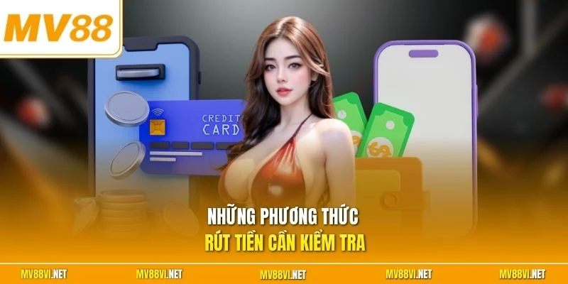 Những phương thức rút tiền cần kiểm tra