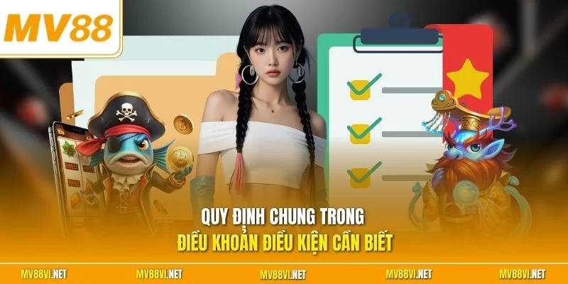 Quy định chung trong điều khoản điều kiện cần biết